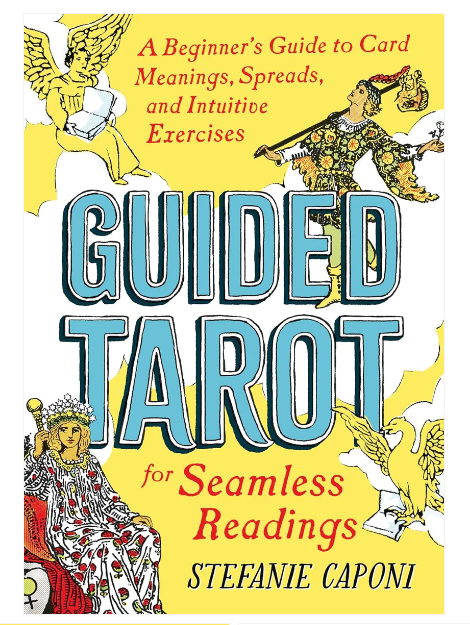 Guided Tarot: a Beginner'S Guide to Card Meanings, Spreads, and Intuitive Exercises for Seamless Readings (Guided Metaphysical Readings)